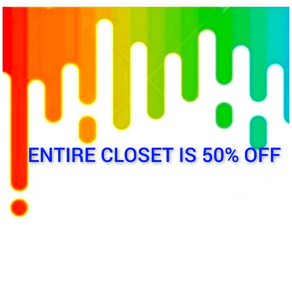 ENTIRE CLOSET 50% OFF